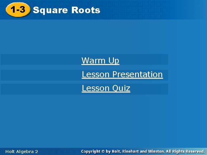 1 -3 Square Roots Warm Up Lesson Presentation Lesson Quiz Holt Algebra 22 