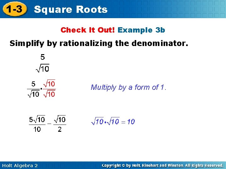 1 -3 Square Roots Check It Out! Example 3 b Simplify by rationalizing the