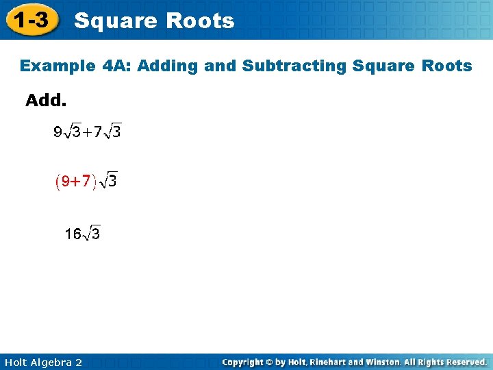 1 -3 Square Roots Example 4 A: Adding and Subtracting Square Roots Add. Holt