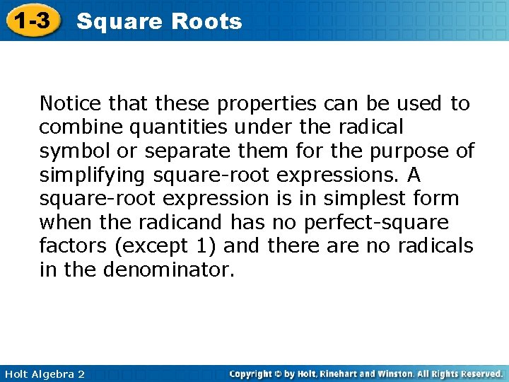 1 -3 Square Roots Notice that these properties can be used to combine quantities