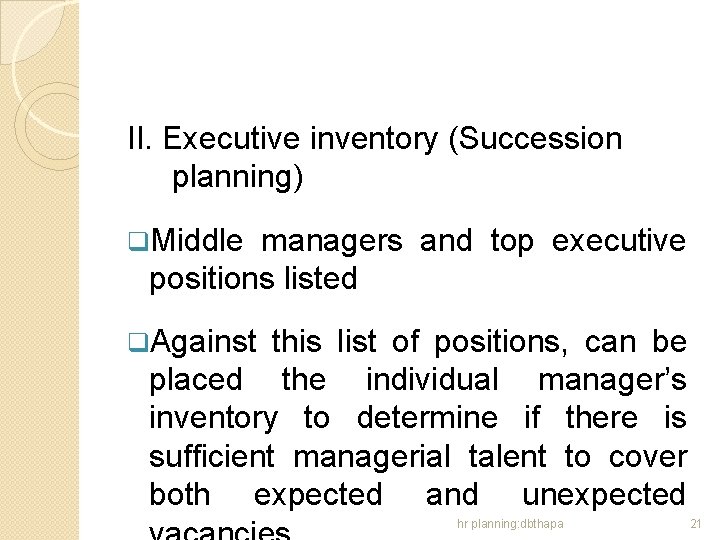 II. Executive inventory (Succession planning) q. Middle managers and top executive positions listed q.