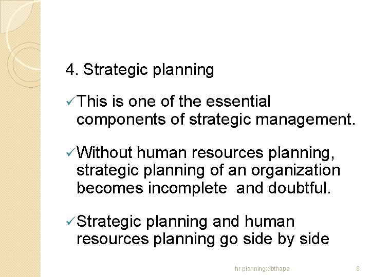 4. Strategic planning ü This is one of the essential components of strategic management.