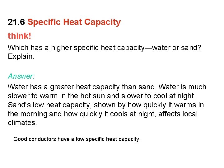 21. 6 Specific Heat Capacity think! Which has a higher specific heat capacity—water or