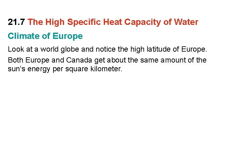 21. 7 The High Specific Heat Capacity of Water Climate of Europe Look at
