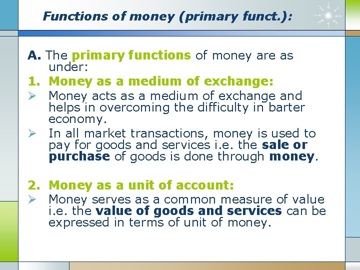 Functions of money (primary funct. ): A. The primary functions of money are as Functions of money (primary funct. ): A. The primary functions of money are as