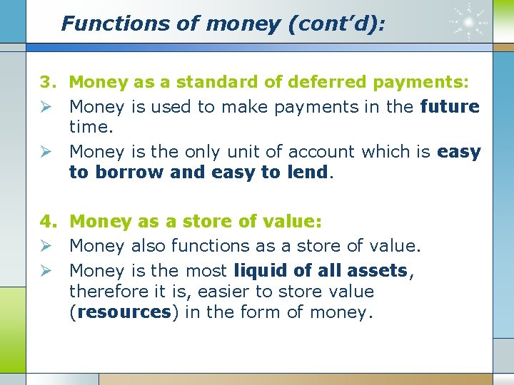 Functions of money (cont’d): 3. Money as a standard of deferred payments: Ø Money Functions of money (cont’d): 3. Money as a standard of deferred payments: Ø Money
