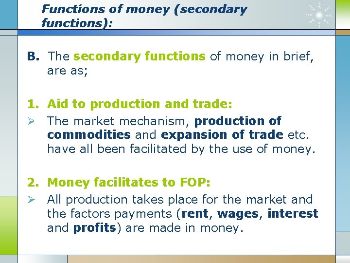Functions of money (secondary functions): B. The secondary functions of money in brief, are Functions of money (secondary functions): B. The secondary functions of money in brief, are