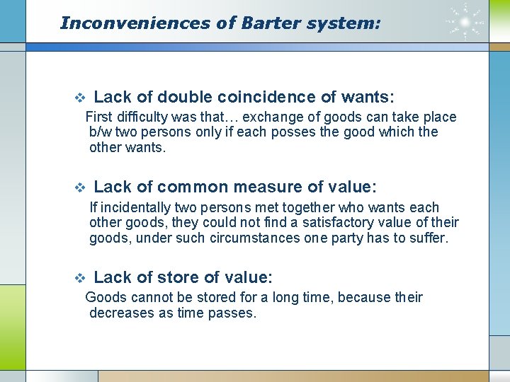 Inconveniences of Barter system: v Lack of double coincidence of wants: First difficulty was Inconveniences of Barter system: v Lack of double coincidence of wants: First difficulty was