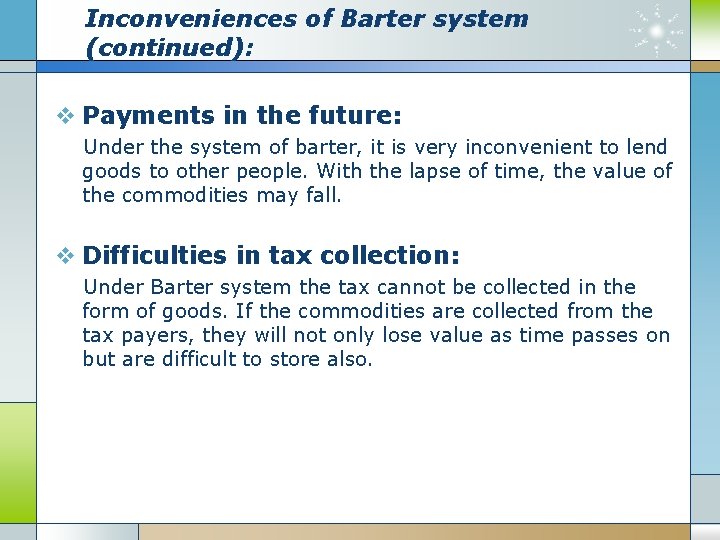 Inconveniences of Barter system (continued): v Payments in the future: Under the system of Inconveniences of Barter system (continued): v Payments in the future: Under the system of