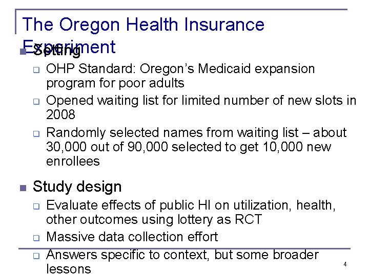 The Oregon Health Insurance n. Experiment Setting q q q n OHP Standard: Oregon’s The Oregon Health Insurance n. Experiment Setting q q q n OHP Standard: Oregon’s