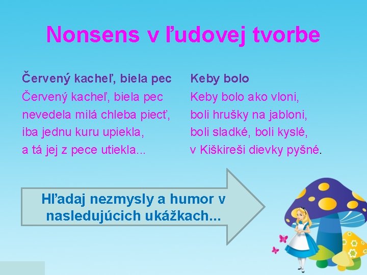 Nonsens v ľudovej tvorbe Červený kacheľ, biela pec Keby bolo Červený kacheľ, biela pec