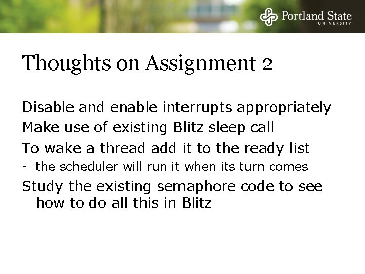 Thoughts on Assignment 2 Disable and enable interrupts appropriately Make use of existing Blitz