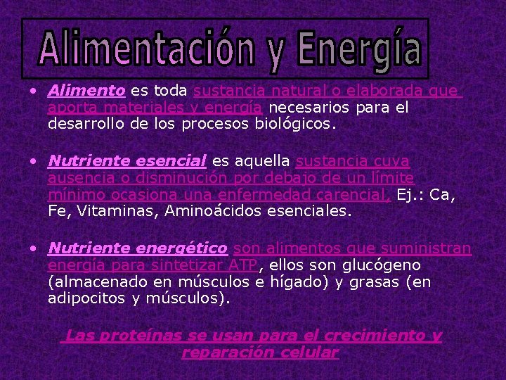  • Alimento es toda sustancia natural o elaborada que aporta materiales y energía