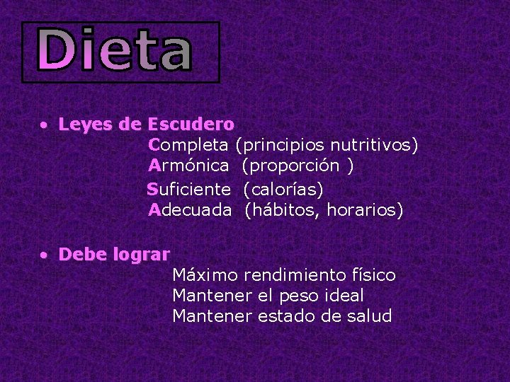  • Leyes de Escudero Completa (principios nutritivos) Armónica (proporción ) Suficiente (calorías) Adecuada