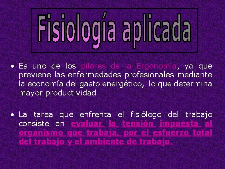  • Es uno de los pilares de la Ergonomía, ya que previene las