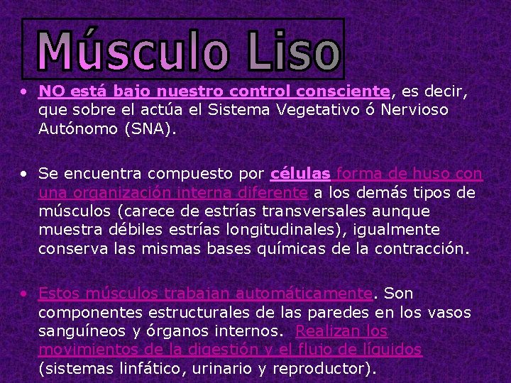  • NO está bajo nuestro control consciente, es decir, que sobre el actúa