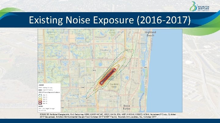 Existing Noise Exposure (2016 -2017) SOURCES: National Geographic, Esri, De. Lorme, HERE, UNEP-WCMC, USGS,