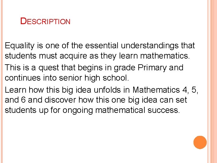 DESCRIPTION Equality is one of the essential understandings that students must acquire as they DESCRIPTION Equality is one of the essential understandings that students must acquire as they