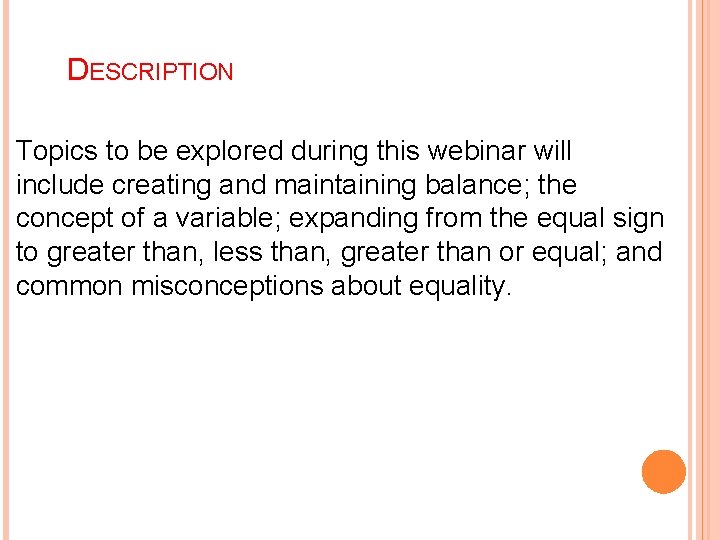 DESCRIPTION Topics to be explored during this webinar will include creating and maintaining balance; DESCRIPTION Topics to be explored during this webinar will include creating and maintaining balance;
