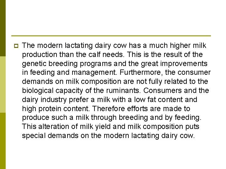 p The modern lactating dairy cow has a much higher milk production than the