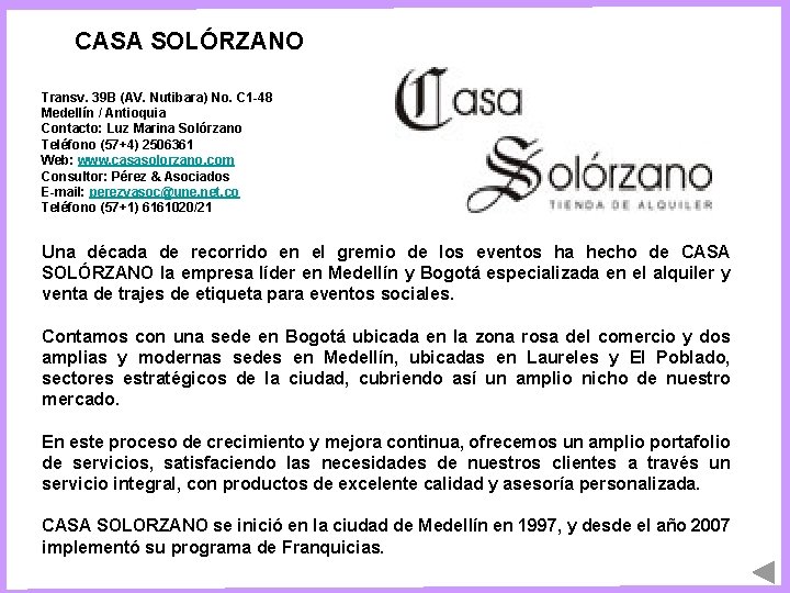 CASA SOLÓRZANO Transv. 39 B (AV. Nutibara) No. C 1 -48 Medellín / Antioquia CASA SOLÓRZANO Transv. 39 B (AV. Nutibara) No. C 1 -48 Medellín / Antioquia