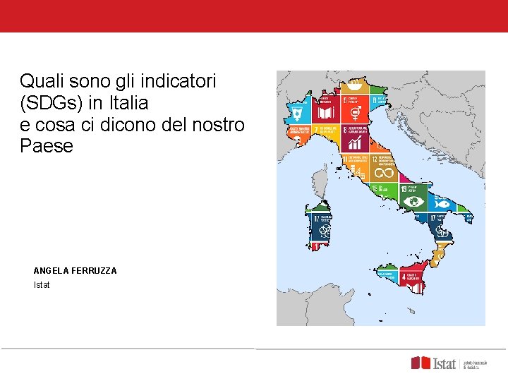 Quali sono gli indicatori (SDGs) in Italia e cosa ci dicono del nostro Paese Quali sono gli indicatori (SDGs) in Italia e cosa ci dicono del nostro Paese