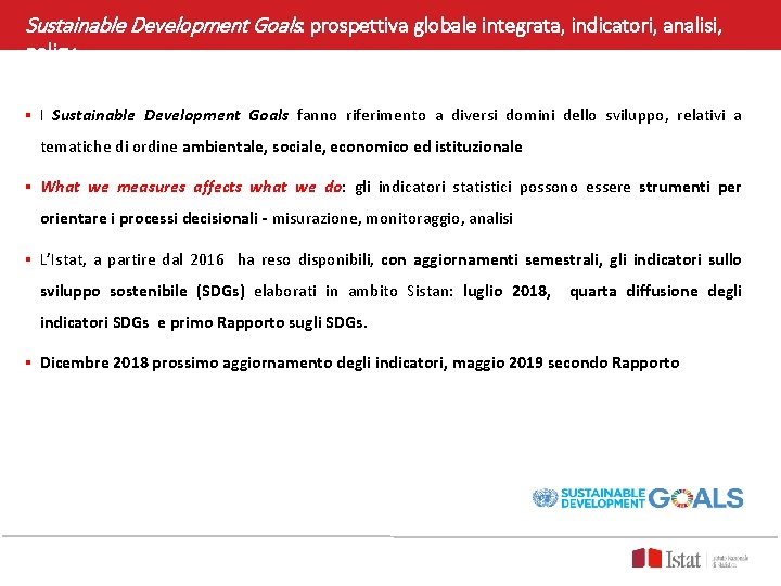 Sustainable Development Goals: prospettiva globale integrata, indicatori, analisi, policy § I Sustainable Development Goals Sustainable Development Goals: prospettiva globale integrata, indicatori, analisi, policy § I Sustainable Development Goals