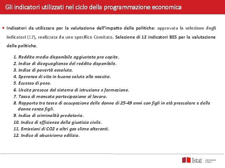 Gli indicatori utilizzati nel ciclo della programmazione economica § Indicatori da utilizzare per la