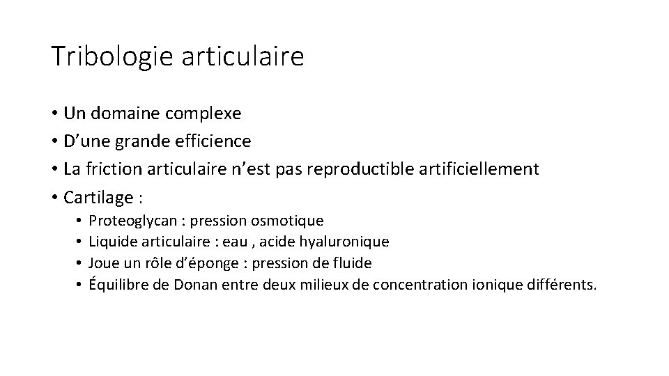 Tribologie articulaire • Un domaine complexe • D’une grande efficience • La friction articulaire