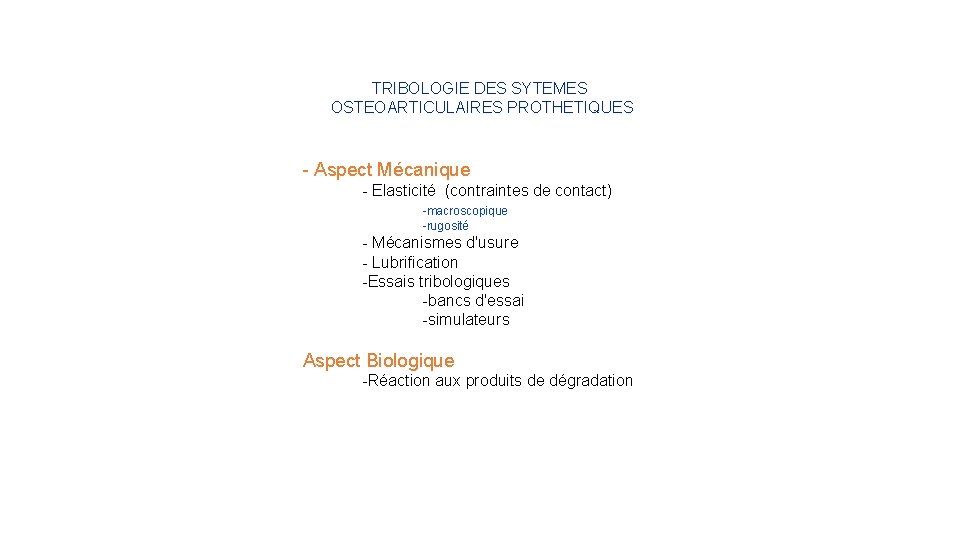 TRIBOLOGIE DES SYTEMES OSTEOARTICULAIRES PROTHETIQUES - Aspect Mécanique - Elasticité (contraintes de contact) -macroscopique