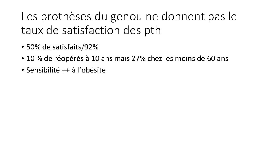 Les prothèses du genou ne donnent pas le taux de satisfaction des pth •