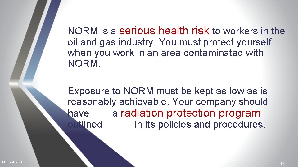 NORM is a serious health risk to workers in the oil and gas industry.
