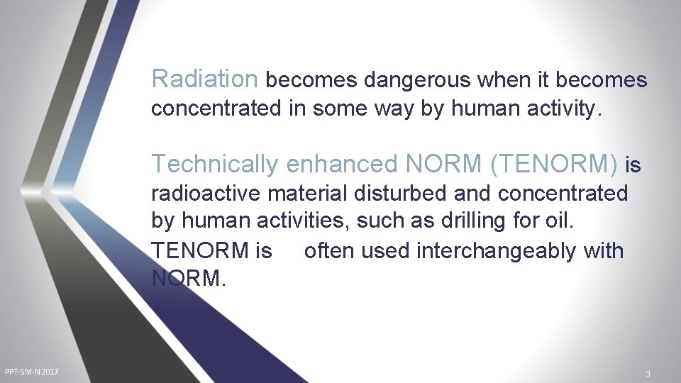 Radiation becomes dangerous when it becomes concentrated in some way by human activity. Technically