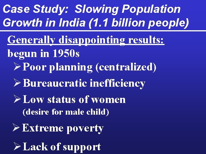 Case Study: Slowing Population Growth in India (1. 1 billion people) Generally disappointing results: