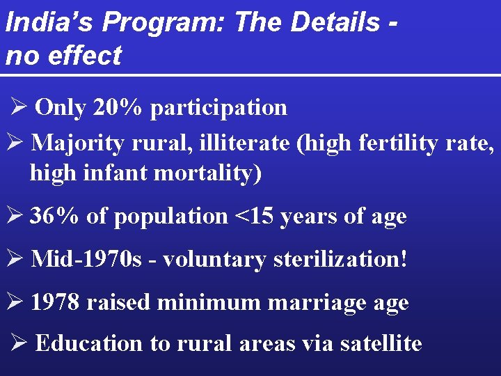 India’s Program: The Details no effect Ø Only 20% participation Ø Majority rural, illiterate