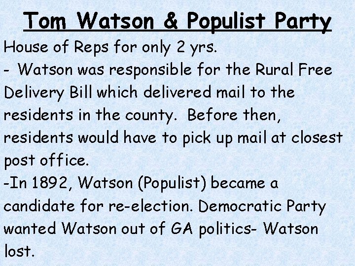 Tom Watson & Populist Party House of Reps for only 2 yrs. - Watson Tom Watson & Populist Party House of Reps for only 2 yrs. - Watson