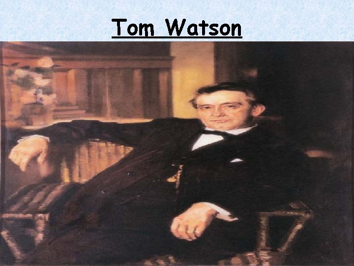 Tom Watson Tom Watson