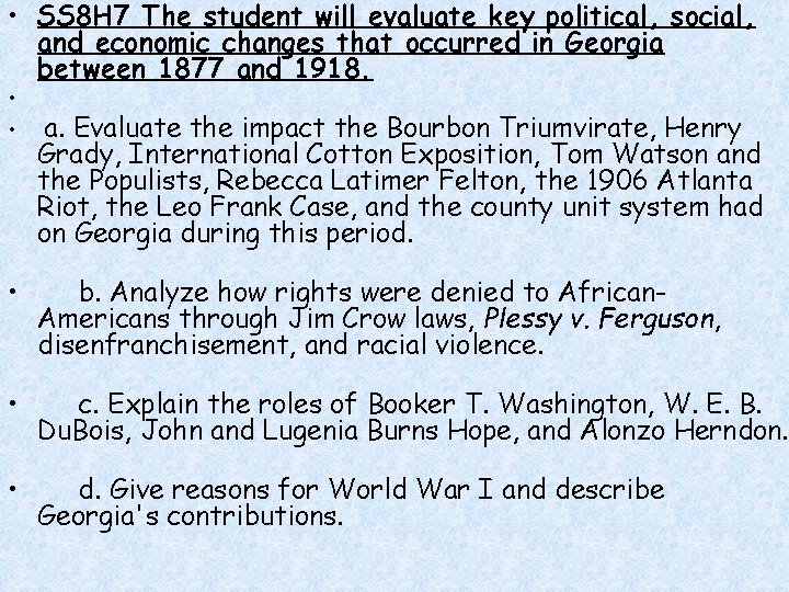 • SS 8 H 7 The student will evaluate key political, social, and • SS 8 H 7 The student will evaluate key political, social, and