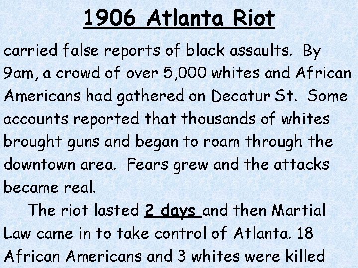 1906 Atlanta Riot carried false reports of black assaults. By 9 am, a crowd 1906 Atlanta Riot carried false reports of black assaults. By 9 am, a crowd