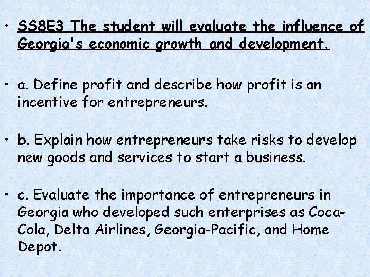 • SS 8 E 3 The student will evaluate the influence of Georgia's • SS 8 E 3 The student will evaluate the influence of Georgia's