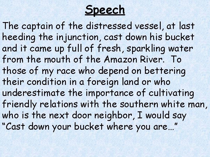 Speech The captain of the distressed vessel, at last heeding the injunction, cast down Speech The captain of the distressed vessel, at last heeding the injunction, cast down