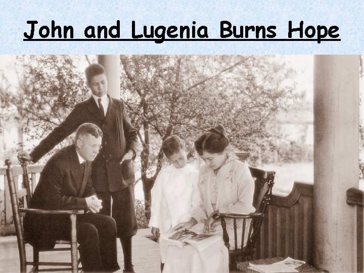 John and Lugenia Burns Hope John and Lugenia Burns Hope