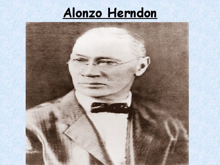 Alonzo Herndon Alonzo Herndon