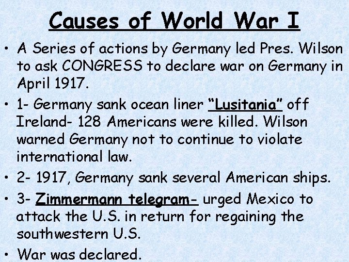 Causes of World War I • A Series of actions by Germany led Pres. Causes of World War I • A Series of actions by Germany led Pres.