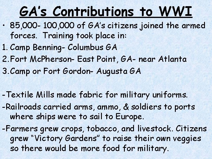 GA’s Contributions to WWI • 85, 000 - 100, 000 of GA’s citizens joined GA’s Contributions to WWI • 85, 000 - 100, 000 of GA’s citizens joined