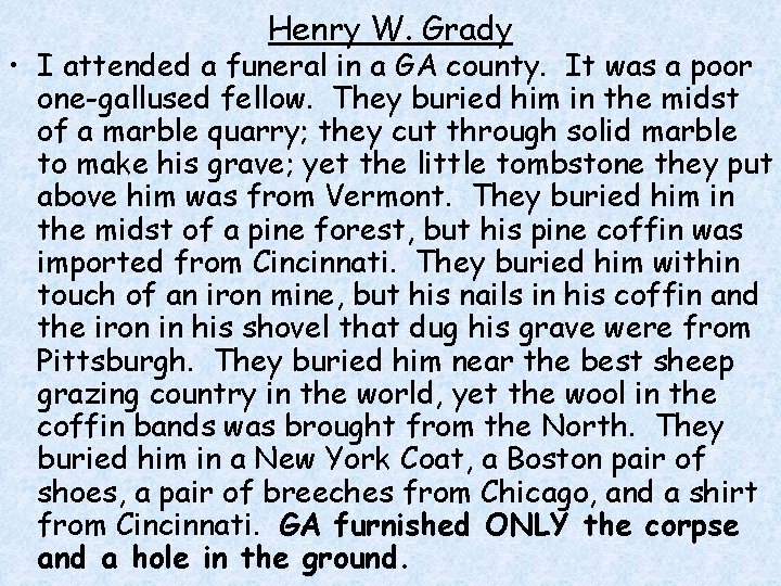 Henry W. Grady • I attended a funeral in a GA county. It was Henry W. Grady • I attended a funeral in a GA county. It was
