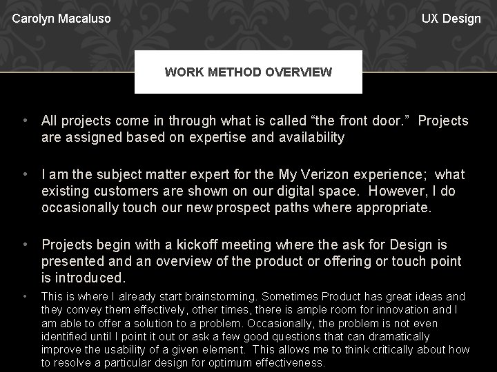 Carolyn Macaluso UX Design WORK METHOD OVERVIEW • All projects come in through what