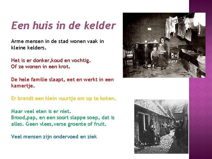 Een huis in de kelder Arme mensen in de stad wonen vaak in kleine