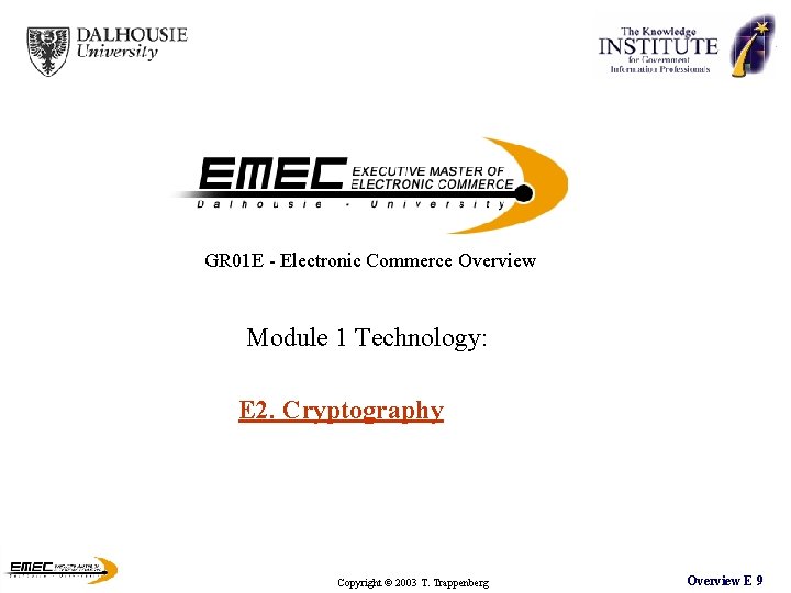 GR 01 E - Electronic Commerce Overview Module 1 Technology: E 2. Cryptography Copyright GR 01 E - Electronic Commerce Overview Module 1 Technology: E 2. Cryptography Copyright