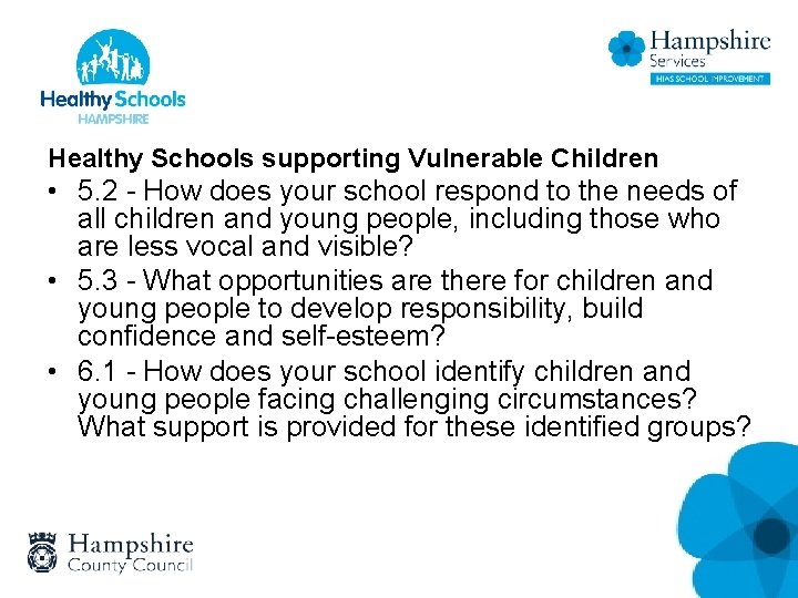 Healthy Schools supporting Vulnerable Children • 5. 2 - How does your school respond